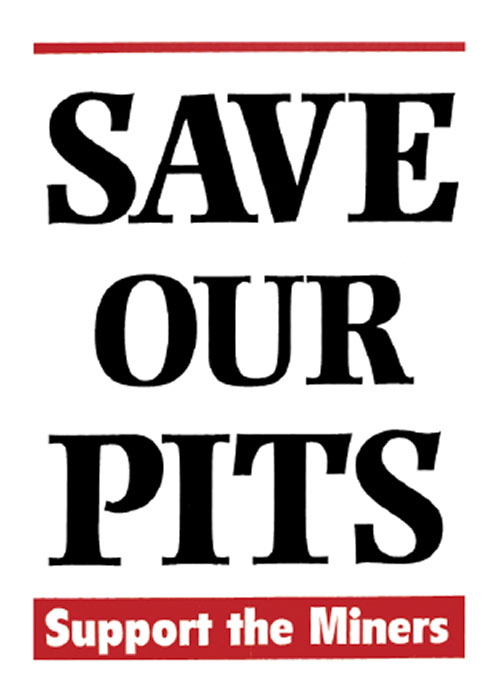 Black and red &ldquo;Save Our Pits / Support The Miners&rdquo; poster.